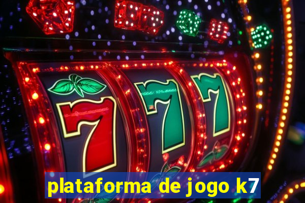 plataforma de jogo k7